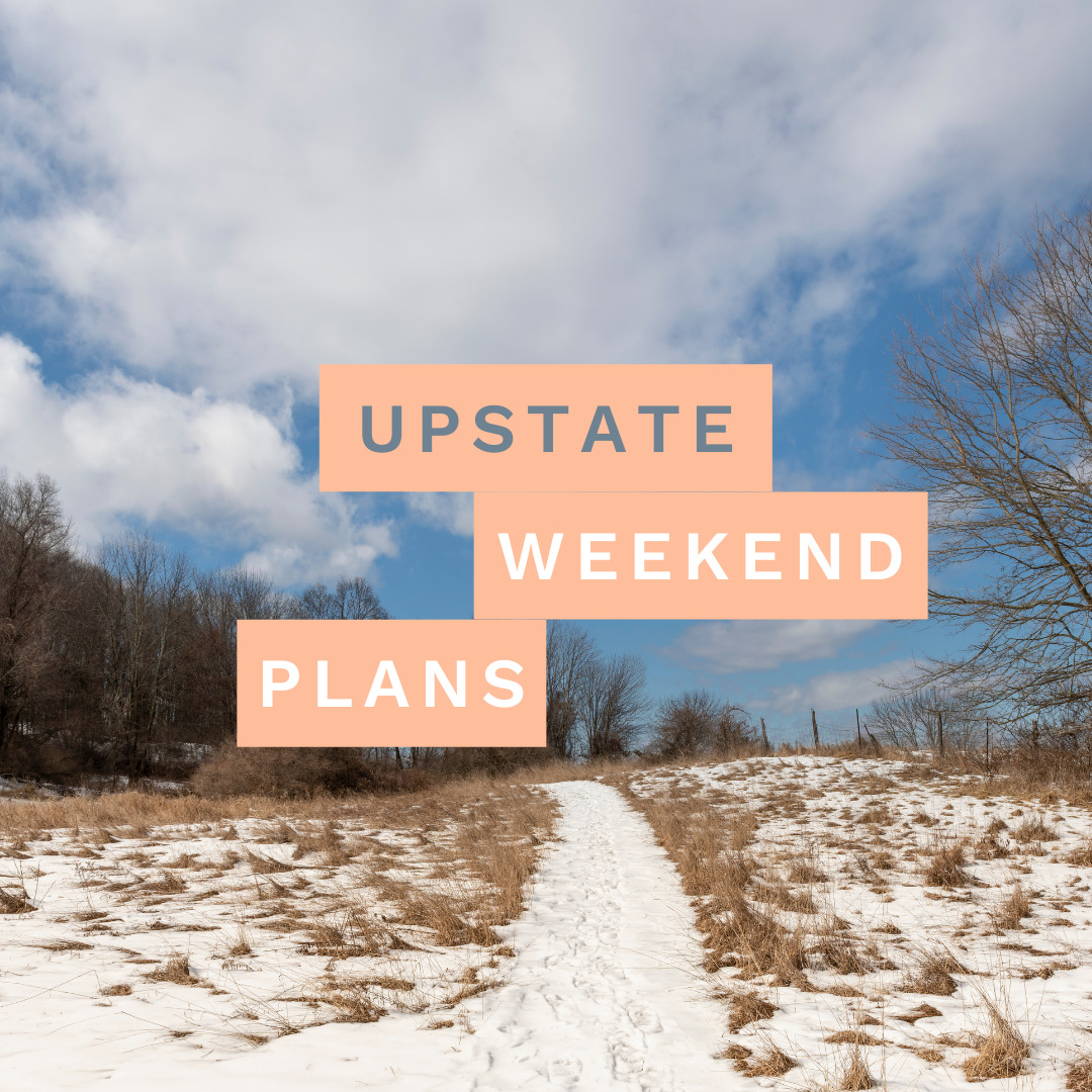 Inside + Out Upstate NY Weekend Plans