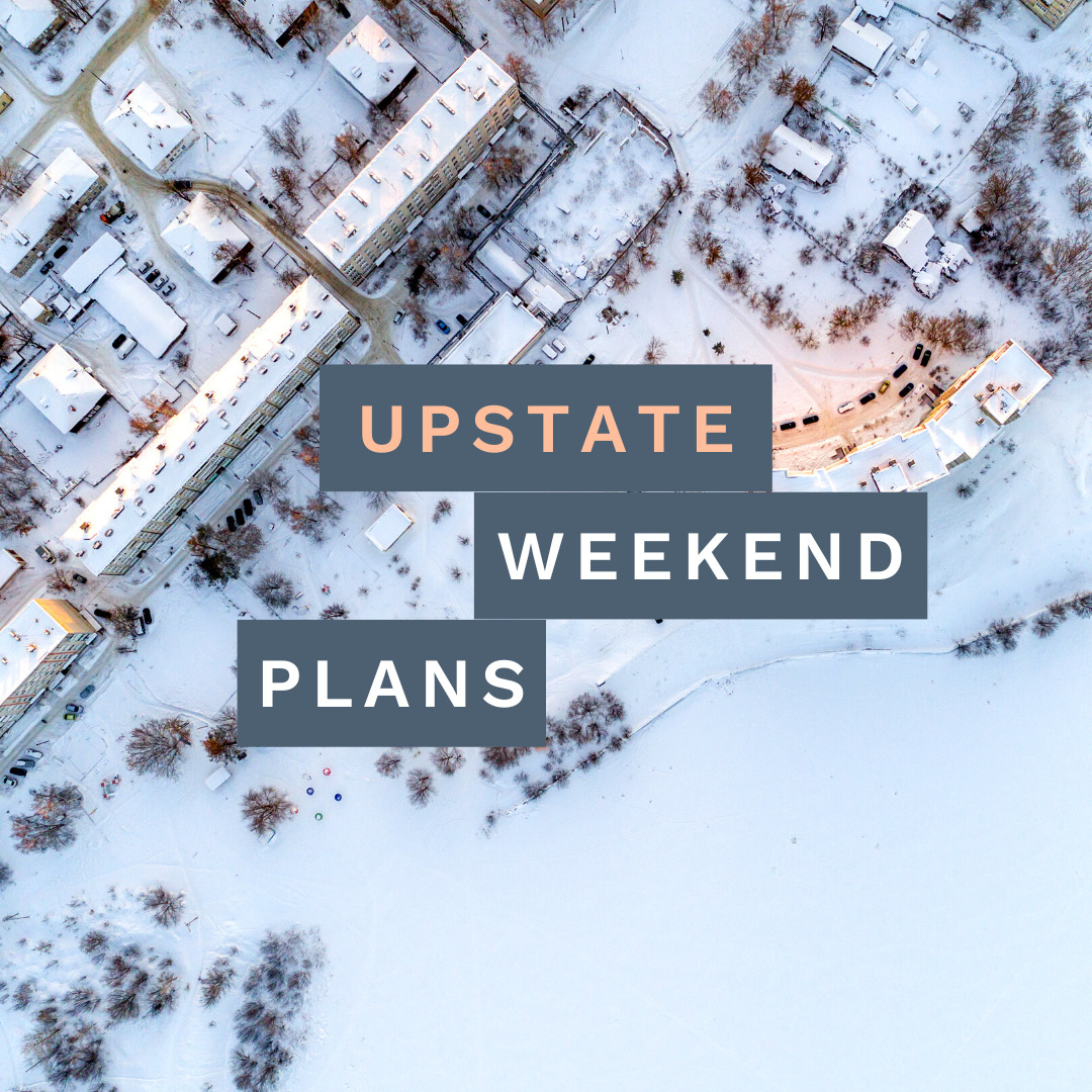 snow aerial scene with Upstate Weekend Plans written across it