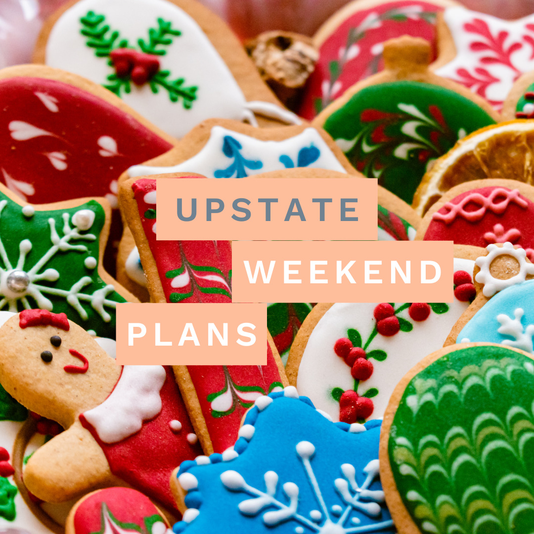 photo of Christmas Cookies with Upstate Weekend Plans written across it