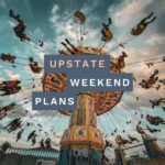 carnival swing ride with the "Upstate Weekend Plans" text written across the Hudson Valley, NY photo.