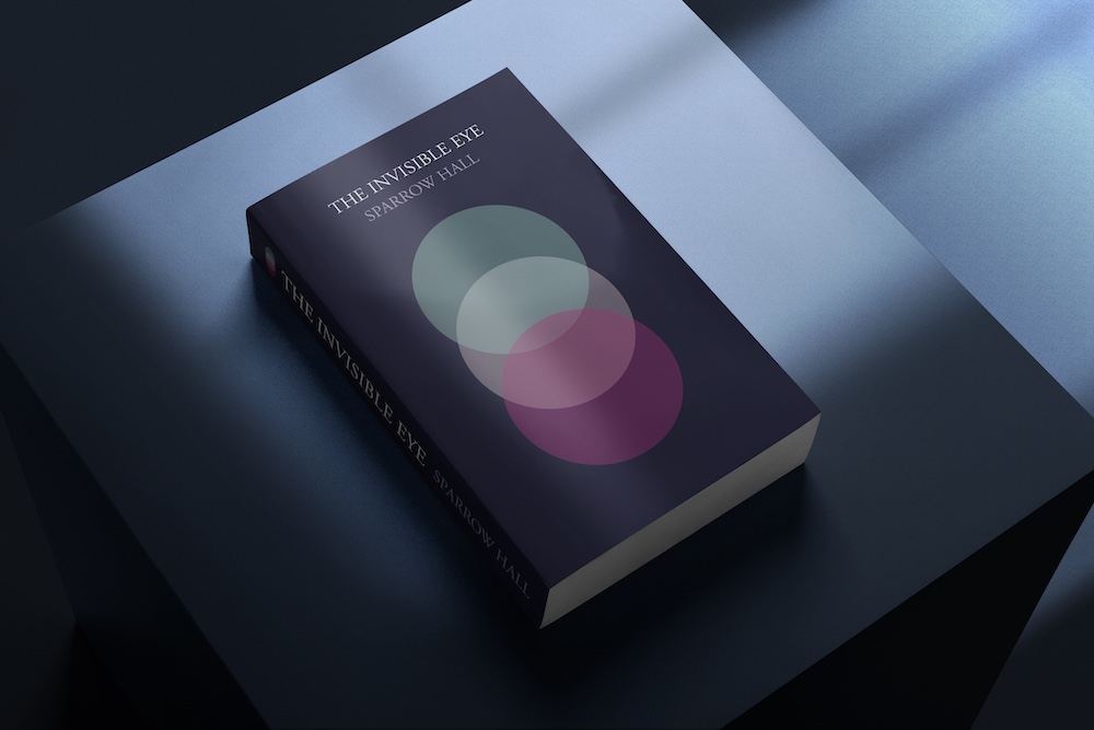 The Invisible Eye by Sparrow Hall
