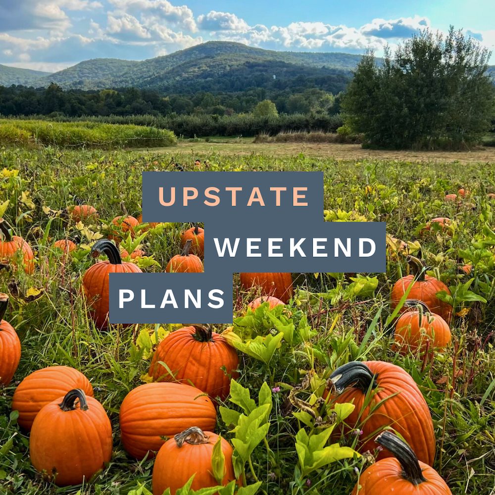 pumpkin patch with the "Upstate Weekend Plans" text written across the Hudson Valley, NY photo.