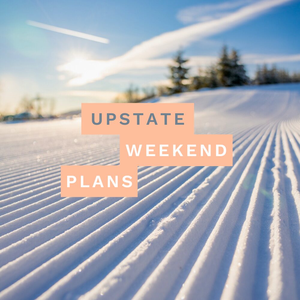 groomed snow on a ski slope with the "Upstate Weekend Plans" text written across the Hudson Valley, NY photo.