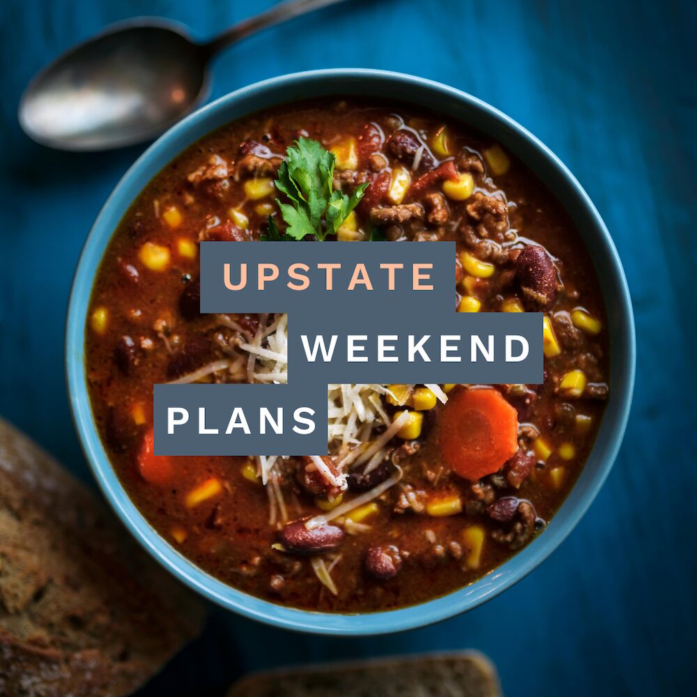 bowl. of chili with the "Upstate Weekend Plans" text written across the Hudson Valley, NY photo.
