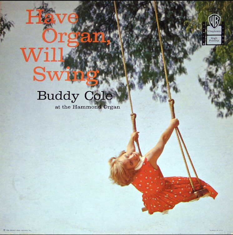 Have Organ, Will Swing by Buddy Cole album cover