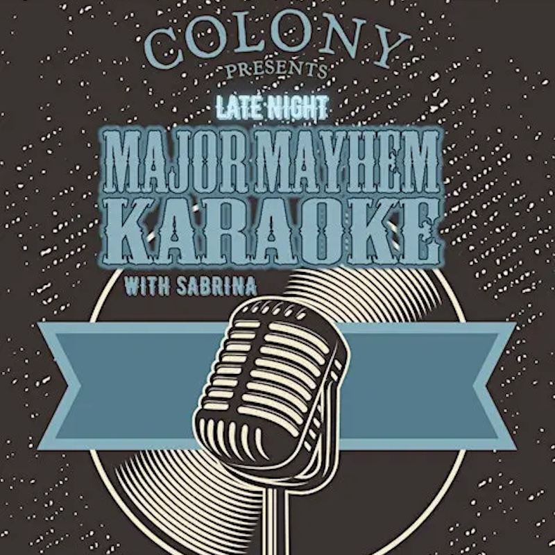 Major Mayhem Karaoke at Colony in Woodstock NY
