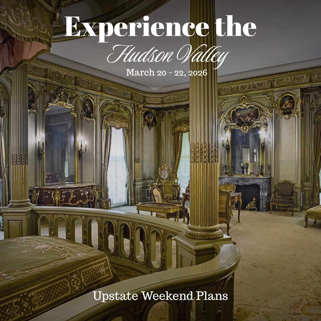 inside the Vanderbilt Mansion National Historical Site Park Service with the "Experience the Hudson Valley" and "Upstate Weekend Plans" text written across the Hudson Valley, NY photo this the upcoming weekend dates.