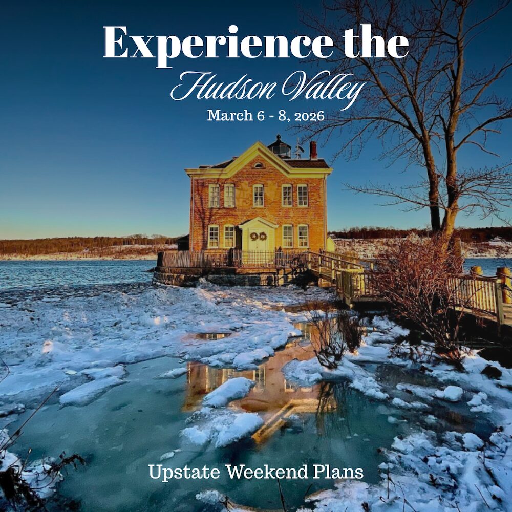 Saugerties Lighthouse in the wintertime with the "Experience the Hudson Valley" and "Upstate Weekend Plans" text written across the Hudson Valley, NY photo this the upcoming weekend dates.