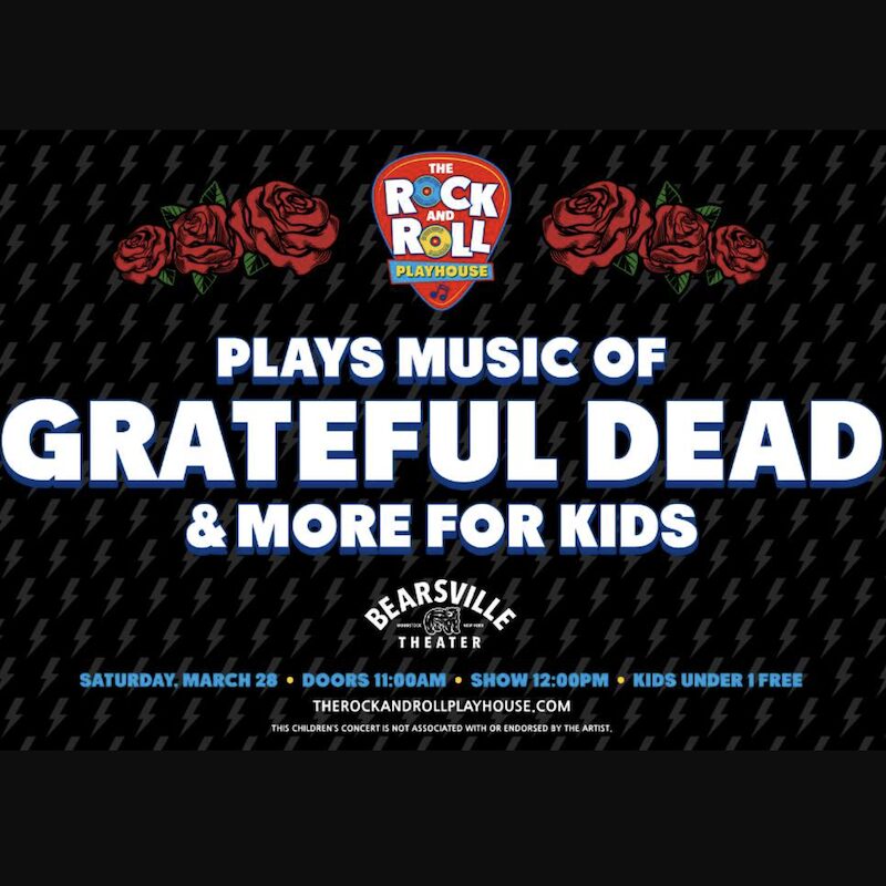 The Rock and Roll Playhouse Music of the Grateful Dead at Bearsville Theater in Woodstock NY