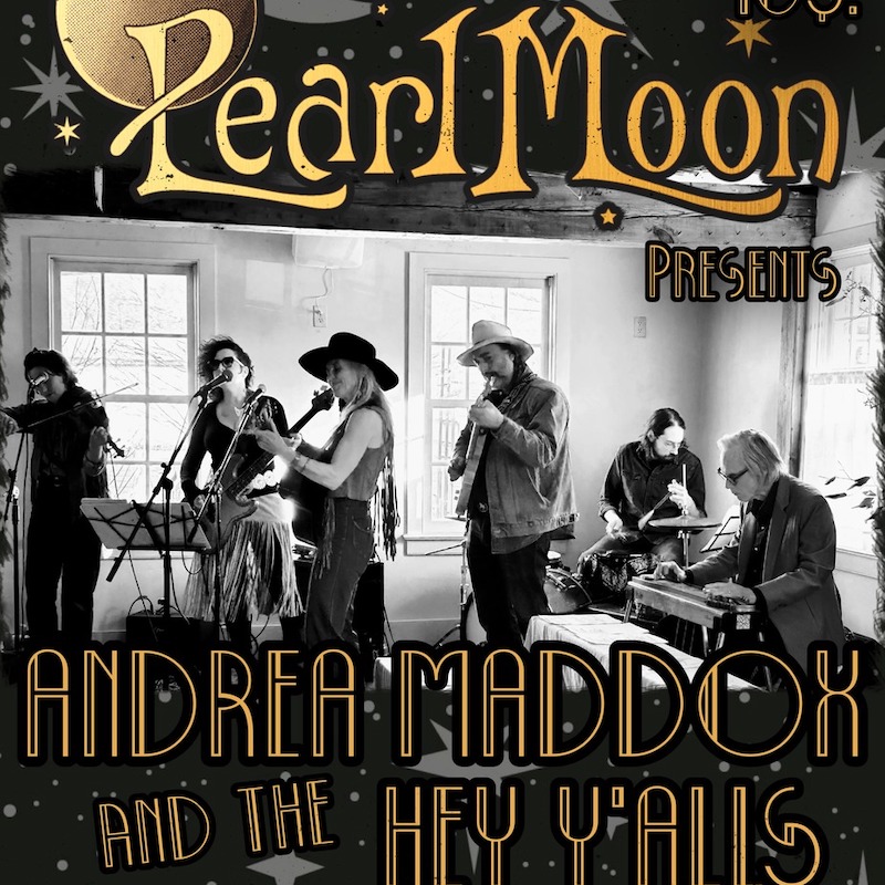 Andrea Maddox and the Hey Y'alls at Pearl Moon in Woodstock NY