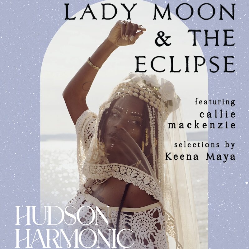 Lady Moon and the Eclipse at Hudson Harmonic in Hudson NY