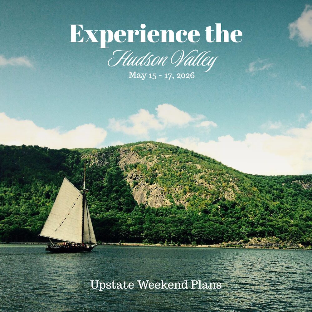 Clearwater Sloop on the Hudson River with the "Experience the Hudson Valley" and "Upstate Weekend Plans" text written across the Hudson Valley, NY photo this the upcoming weekend dates.