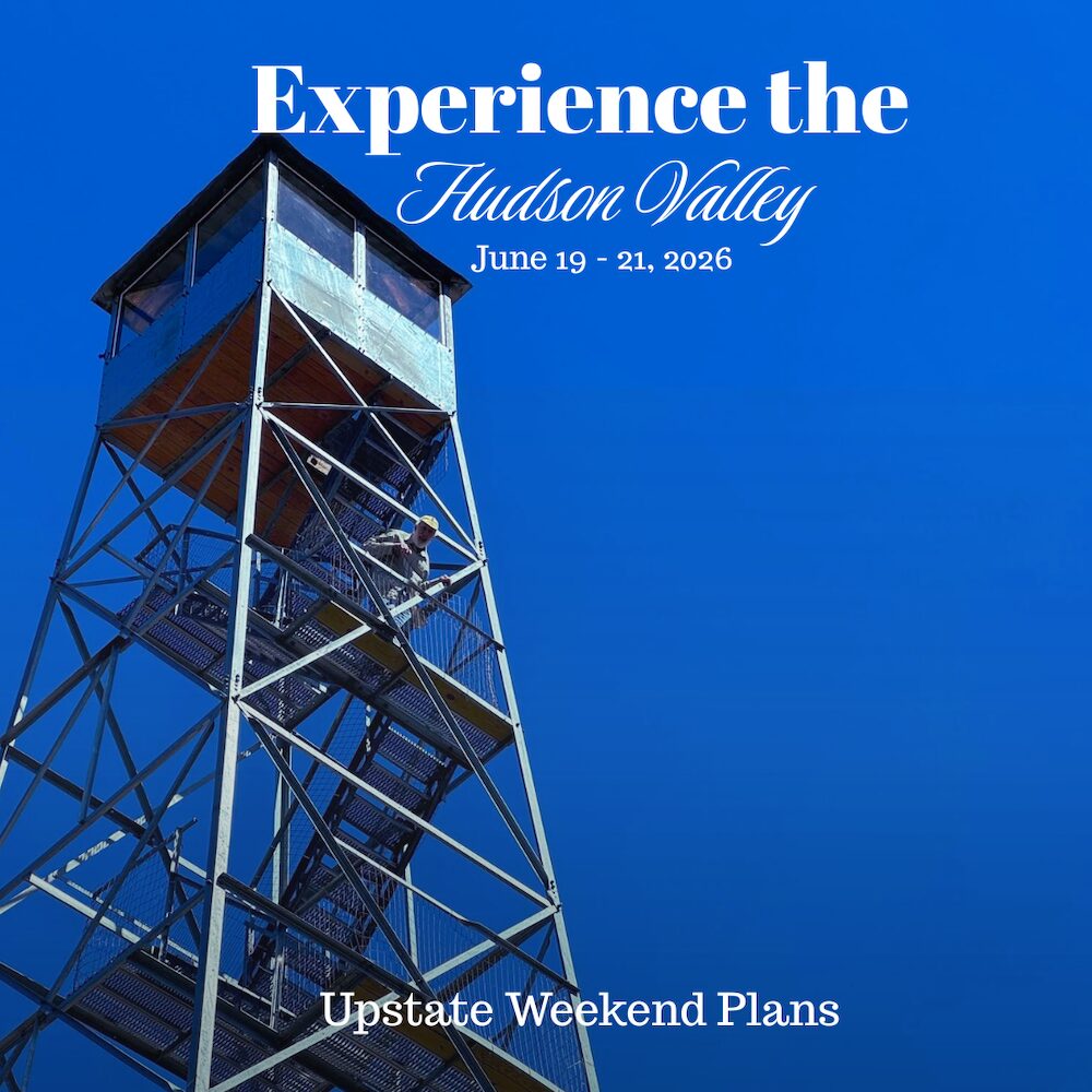 Catskill Center's picture of the Bramley Mountain Firetower in Delhi NY with a man leaning over the ledge and the words "Experience the Hudson Valley" and "Upstate Weekend Plans" text written across the photo for this upcoming weekend dates.