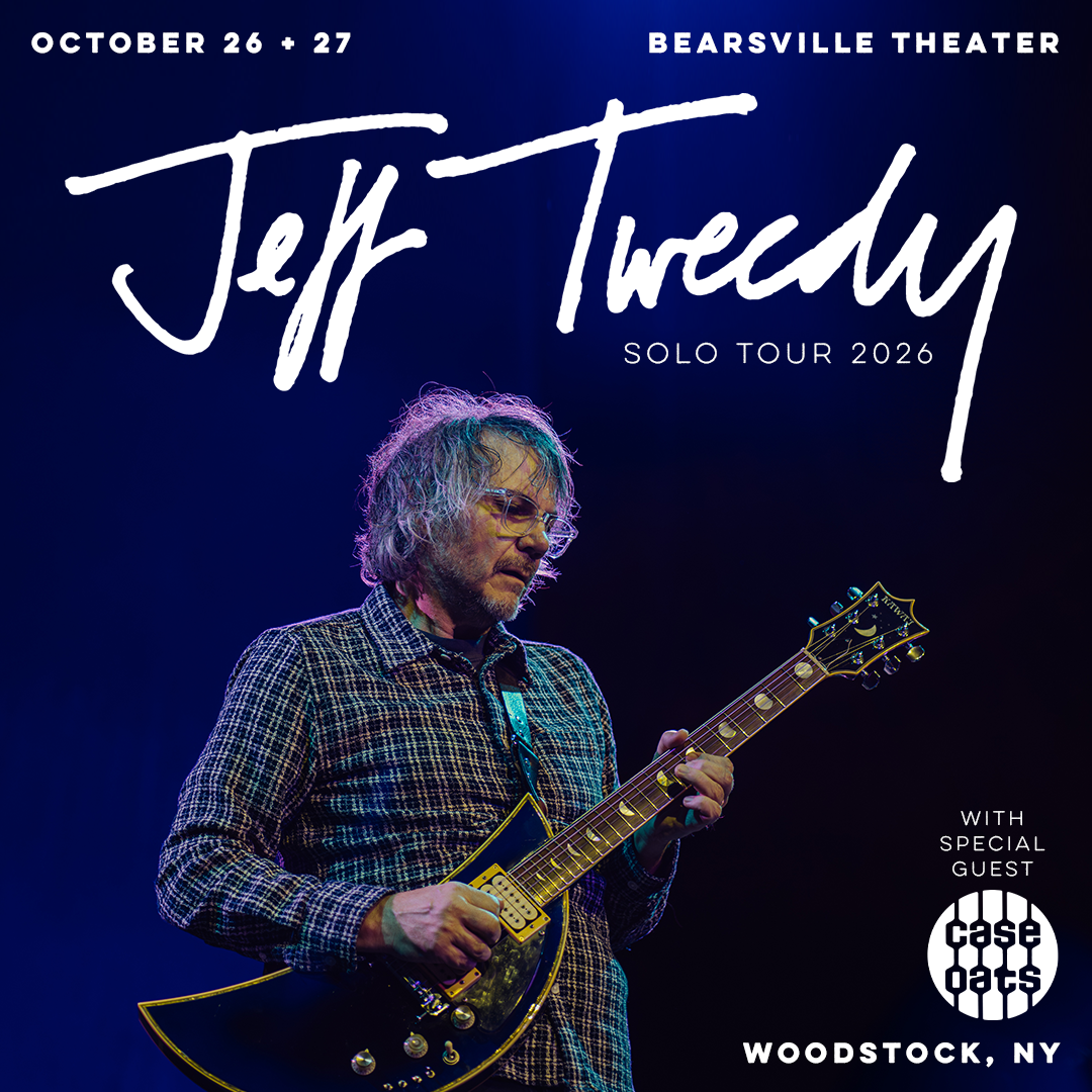 Jeff Tweedy with special guest Case Oats - Inside + Out Upstate NY